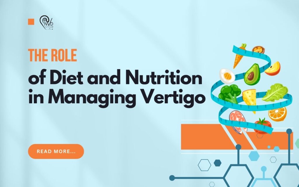 The Role of Diet and Nutrition in Managing Vertigo