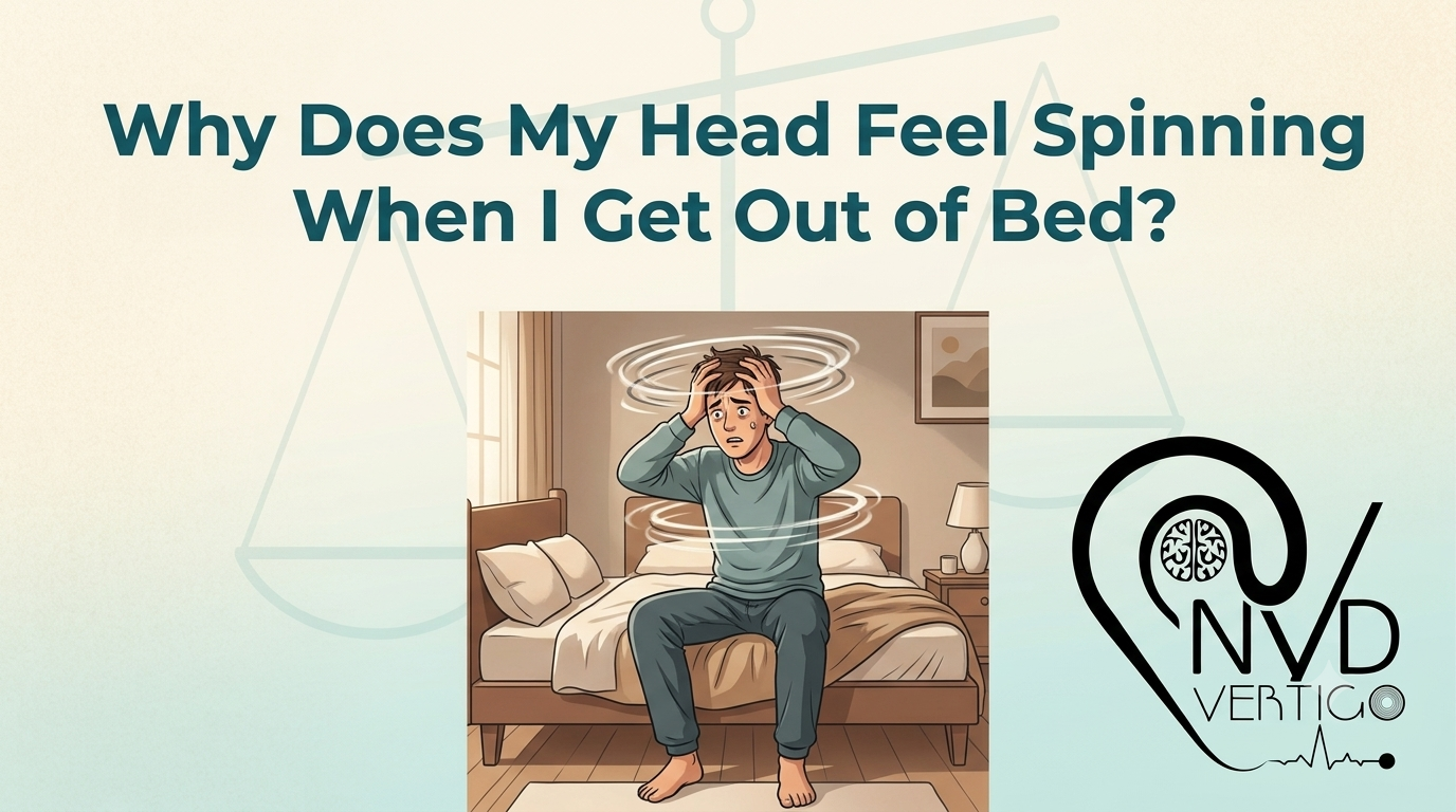 Why Does My Head Feel Spinning When I Get Out of Bed?